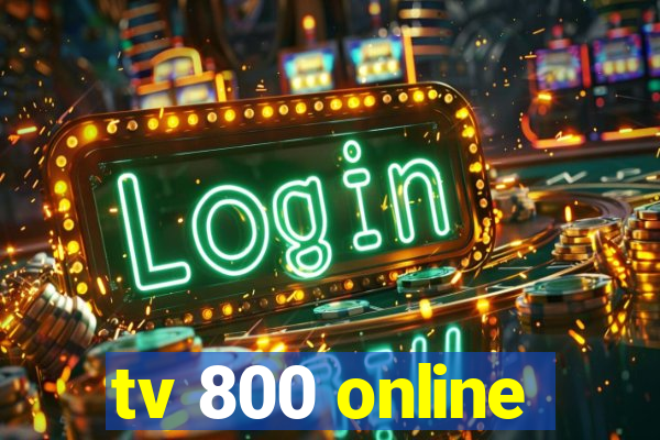 tv 800 online