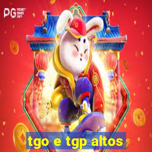 tgo e tgp altos