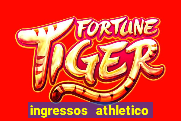 ingressos athletico x flamengo