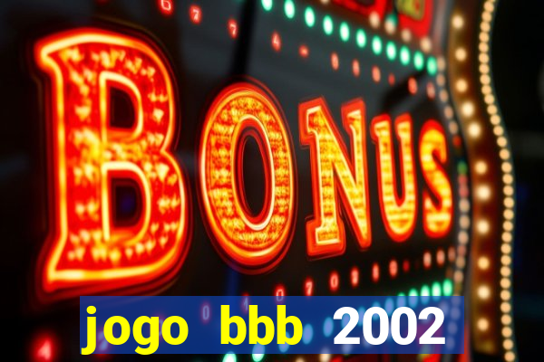 jogo bbb 2002 download android