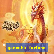 ganesha fortune minutos pagantes