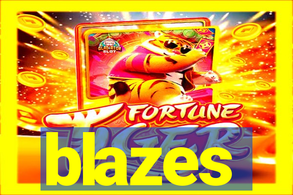 blazes