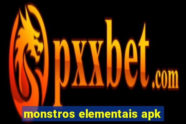 monstros elementais apk