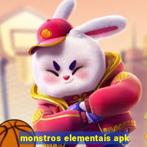 monstros elementais apk