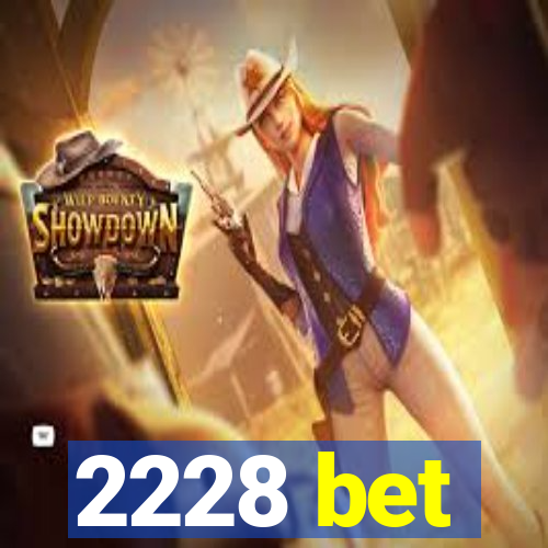 2228 bet