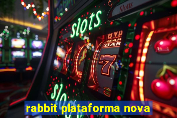 rabbit plataforma nova