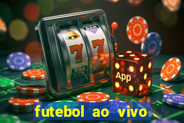 futebol ao vivo hoje futemax