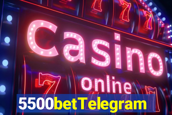 5500betTelegram