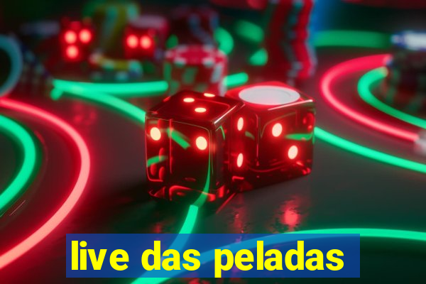 live das peladas