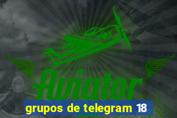 grupos de telegram 18