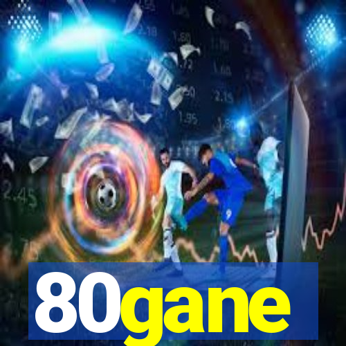 80gane