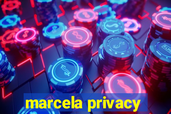 marcela privacy