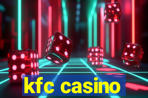 kfc casino