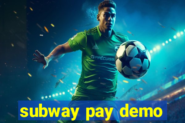 subway pay demo