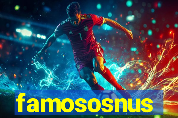 famososnus