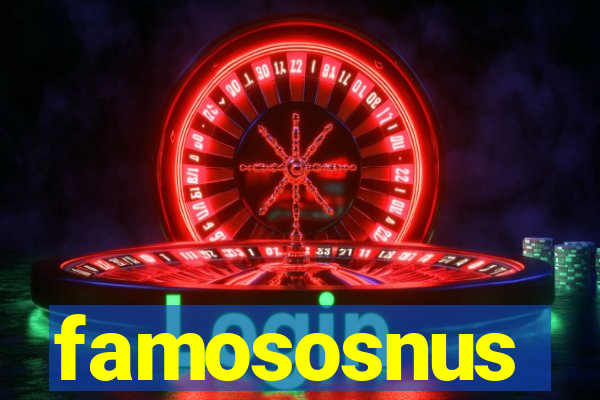 famososnus