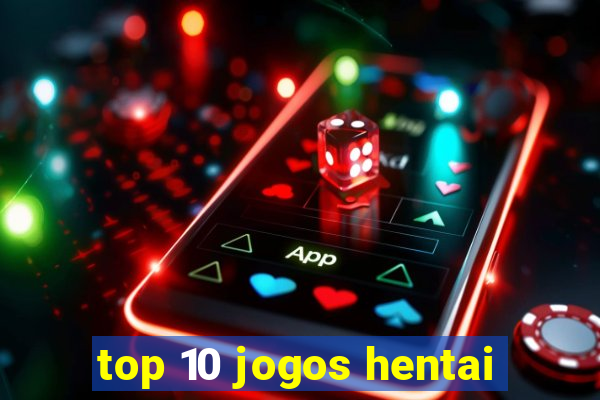 top 10 jogos hentai