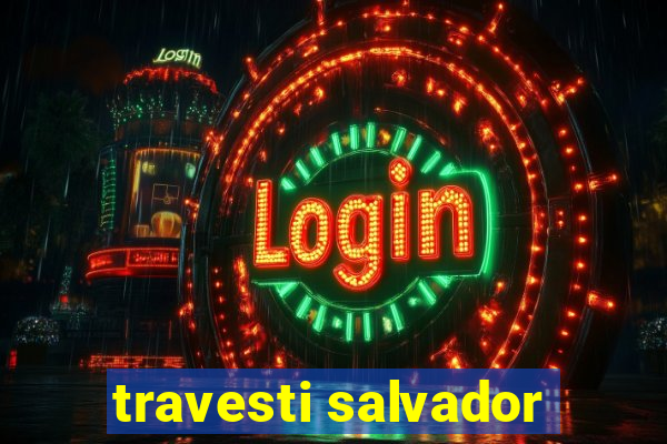 travesti salvador