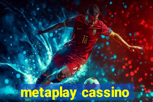 metaplay cassino