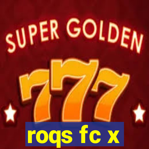 roqs fc x