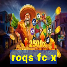 roqs fc x