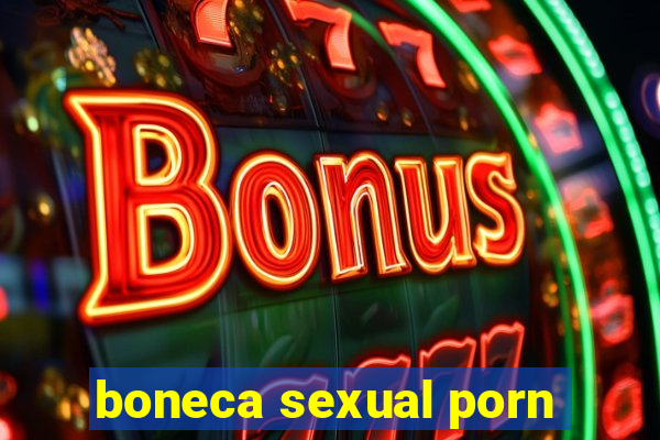 boneca sexual porn