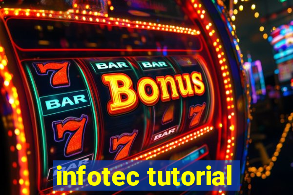 infotec tutorial