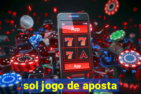 sol jogo de aposta