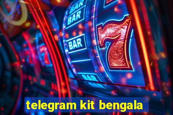 telegram kit bengala