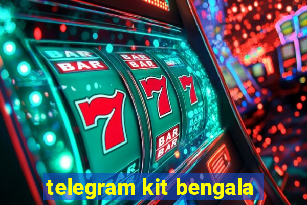 telegram kit bengala