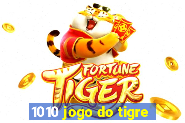 1010 jogo do tigre