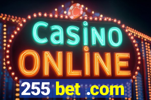 255 bet .com