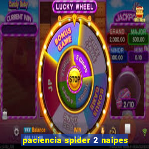 paciencia spider 2 naipes