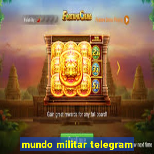 mundo militar telegram