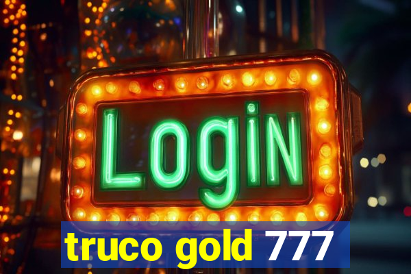 truco gold 777