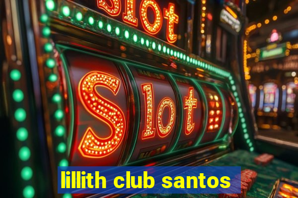 lillith club santos