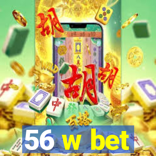 56 w bet