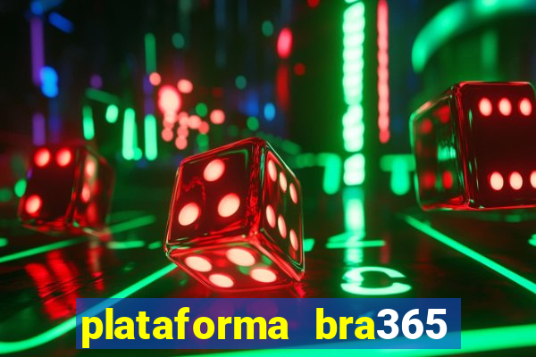 plataforma bra365 é confiável