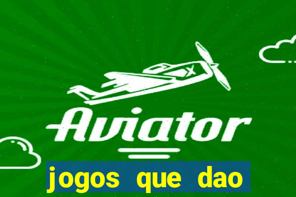 jogos que dao dinheiro sem deposito