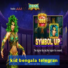 kid bengala telegran