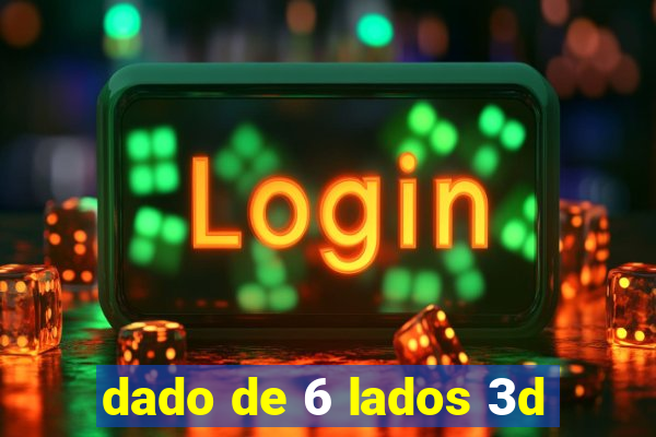 dado de 6 lados 3d