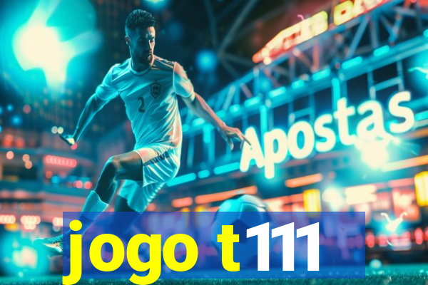 jogo t111