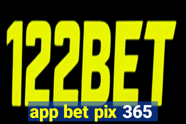 app bet pix 365