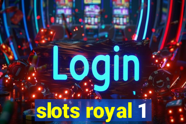 slots royal 1