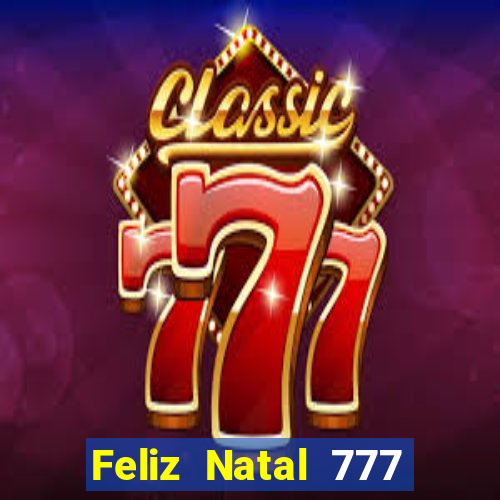 Feliz Natal 777 plataforma login