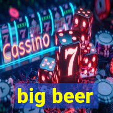 big beer