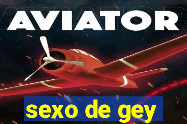 sexo de gey