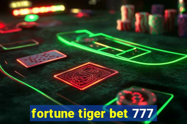 fortune tiger bet 777