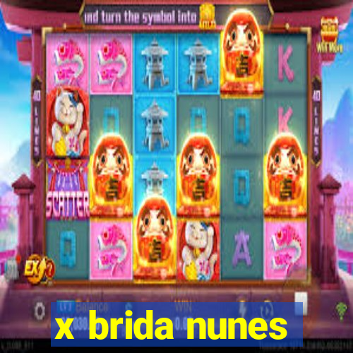 x brida nunes