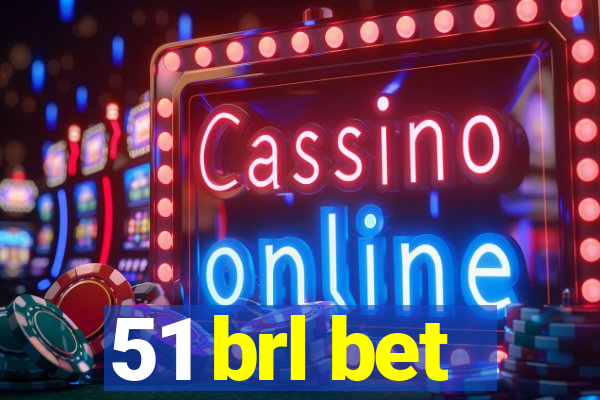 51 brl bet